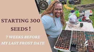 Starting 300+ Seeds| Weekly Seed Starting Challenge-7 Weeks Before Last Frost Date