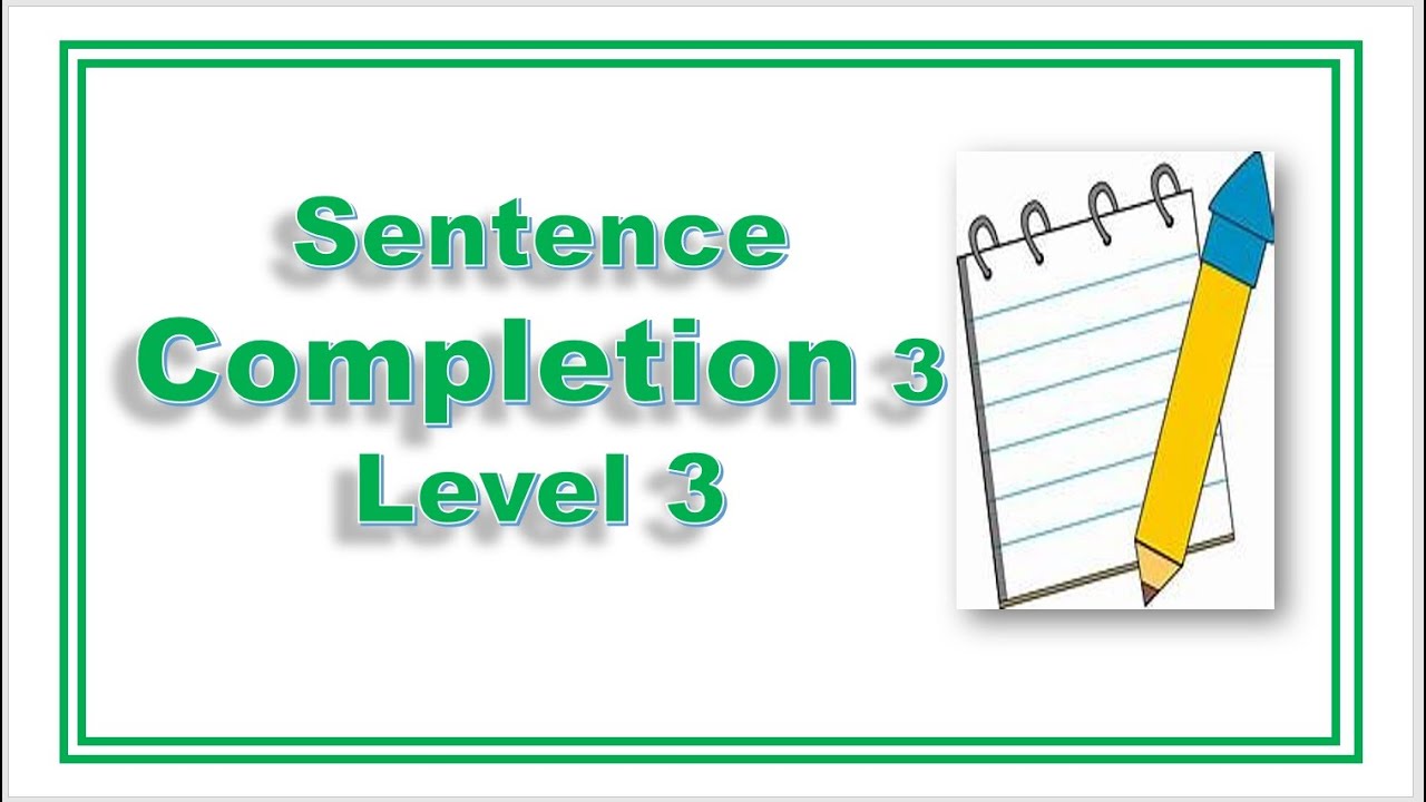 Sentence Completion 3 || Level 3