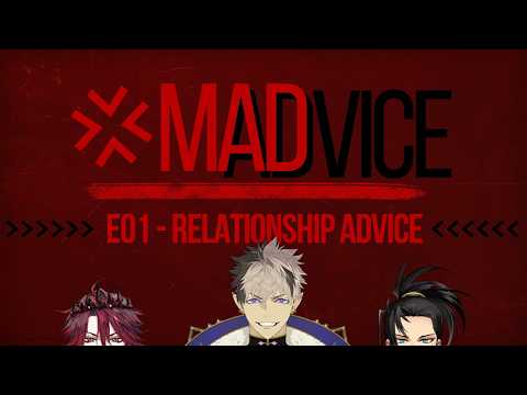 Relationship Advice【MAD ADVICE: 01】