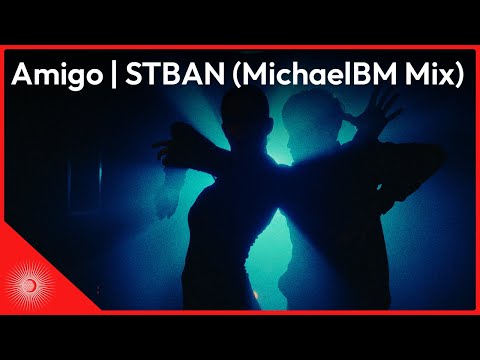 STBAN - Amigo (MichaelBM Mix) [Latin House]