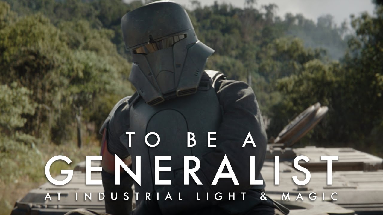 Inside ILM: To be a Generalist