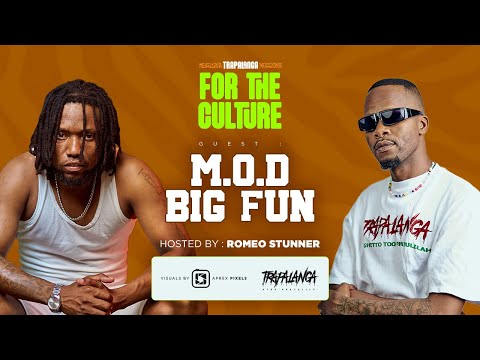 Trapalanga for the Culture - M.O.D BigFun (Episode 1)