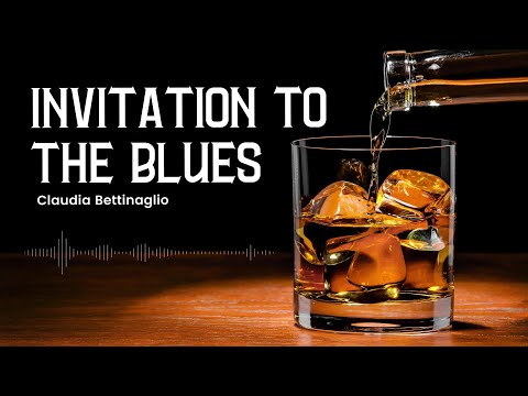 Claudia Bettinaglio - Invitation to the Blues ( Lyrics )