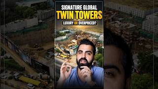 Signature Global Twin Towers DXP Review | Armani/Casa Luxury on Dwarka Expressway