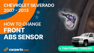 How to replace the Front ABS Sensor 2007 - 2013 Chevrolet Silverado 🚗