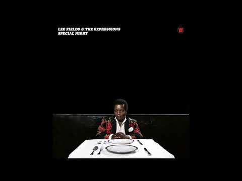 Lee Fields & The Expressions - Special Night - Full Album Stream