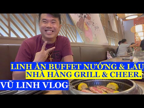LINH ĐI ĂN BUFFET BBQ NƯỚNG LẨU Ở NHÀ HÀNG GRILL & CHEER