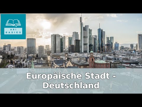 Das Modell der europäischen und deutschen Stadt - Erdkunde Abi NRW Zusammenfassung