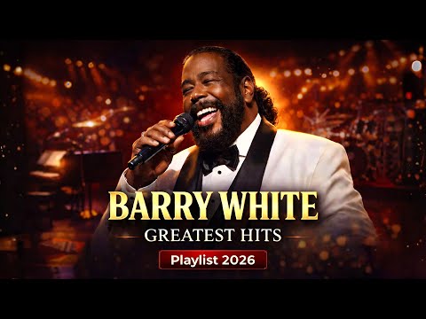 Barry White Greatest Hits 2026 - Best of Smooth Soul & Romantic Melodies ( Best Songs 2026 )