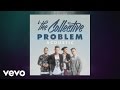 The Collective - Problem (Acoustic) [Audio]