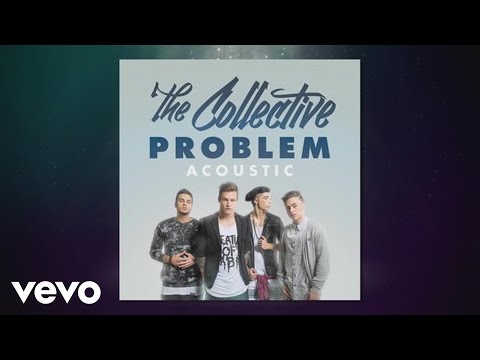 The Collective - Problem (Acoustic) [Audio]