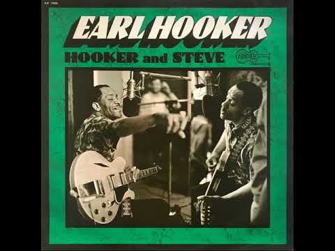Earl Hooker - Hooker and Steve (Full Album)