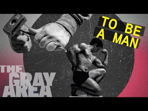 What masculinity does to men | The Gray Area