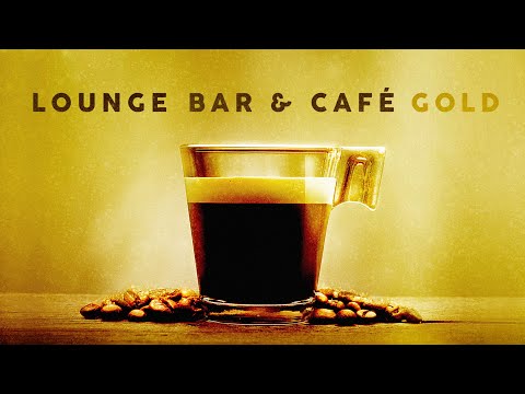 Lounge Bar & Café Gold - Cool Music (4 Hours)