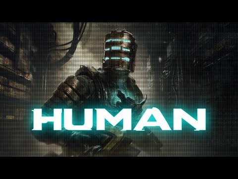 Dead Space Remake - HUMAN