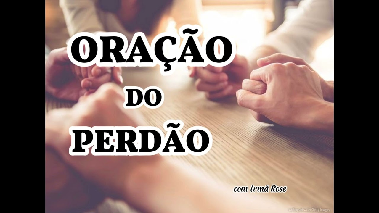 ORAÇÃO DO PERDÃO  , 17/12/2024