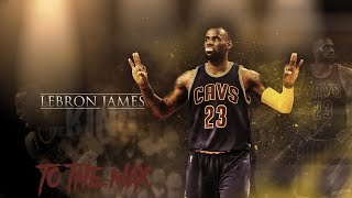 Lebron James || Dj Khaled To the Max ᴴᴰ