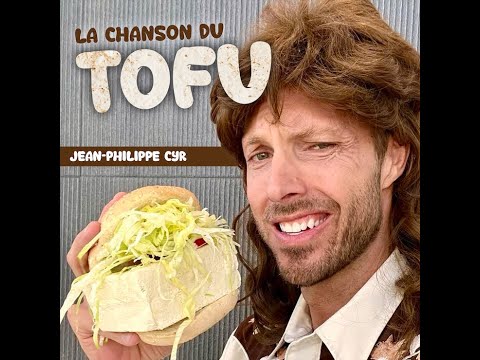 La Chanson Du Tofu - Jean-Philippe Cyr