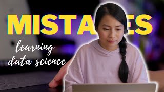 🤦🏻‍♀️ Biggest Mistakes Aspiring Data Scientists Make