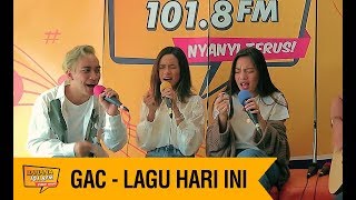 GAC - LAGU HARI INI