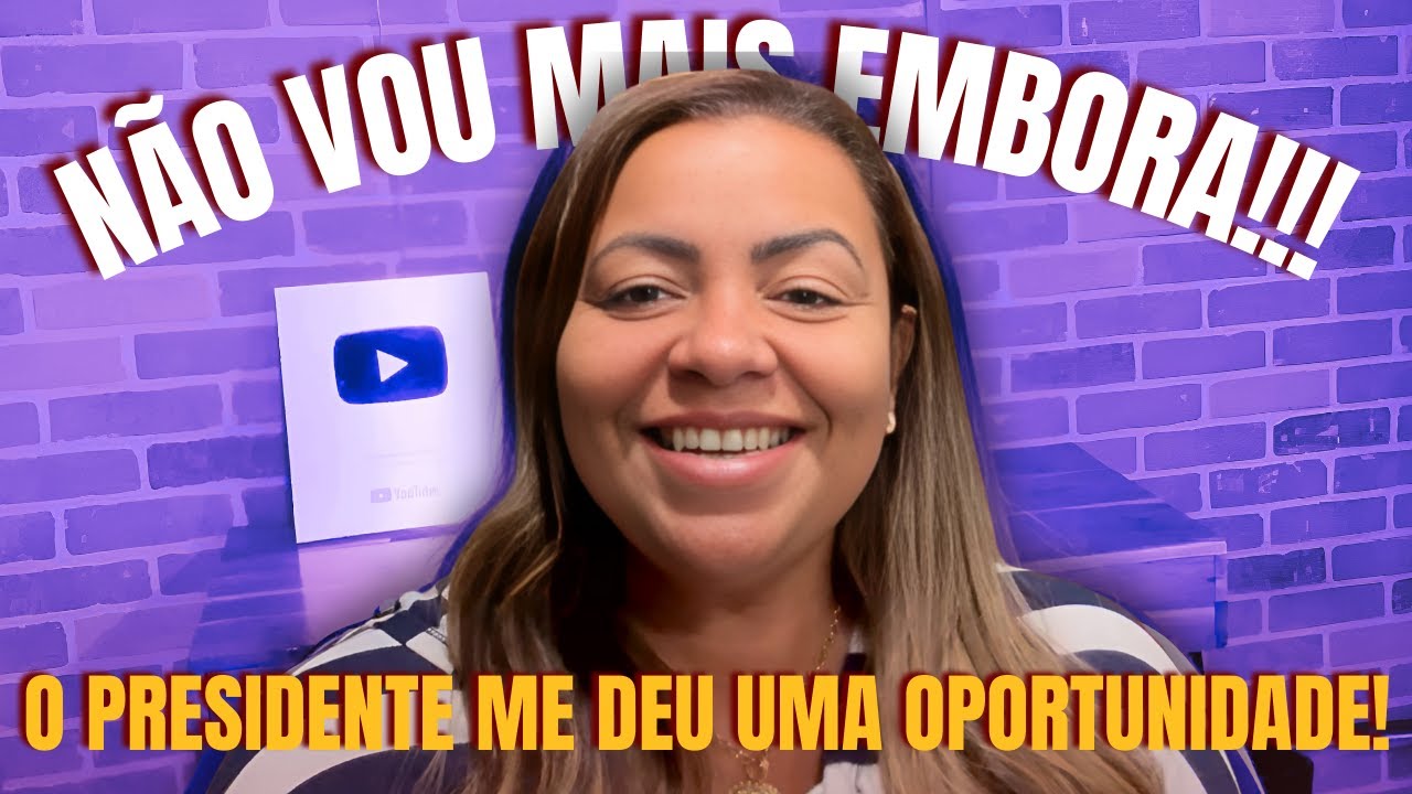 NÃO VOU MAIS EMBORA ! O PRESIDENTE ME DEU UMA OPORTUNIDADE