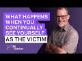 Recovery Dangers - Part 9/10 - Victim Mentality