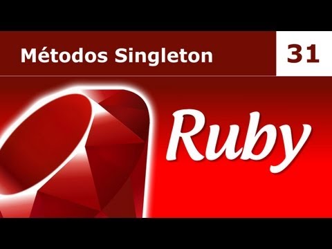 Tutorial Ruby 31 Metodos Singleton