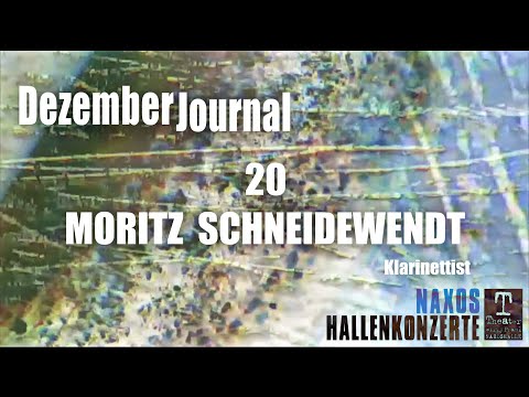 DezemberJournal Nr. 20 - Moritz Schneidewendt | Naxos Hallenkonzerte