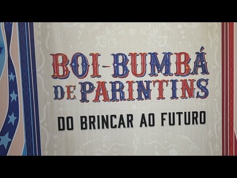 EXPOSIÇÃO “BOI-BUMBÁ DE PARINTINS: DO BRINCAR AO FUTURO ” - (CRAB SEBRAE - RIO DE JANEIRO)