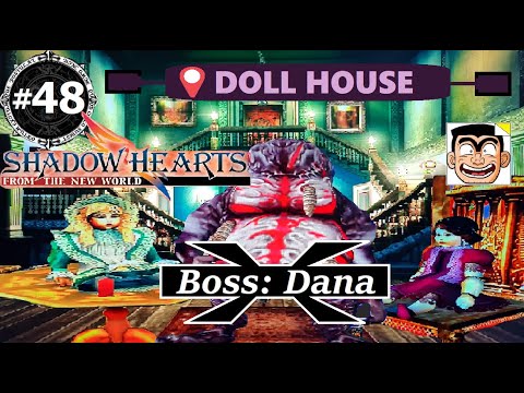 【#48】 Shadow Hearts From the New World Walkthrough - Doll House | Boss: Dana