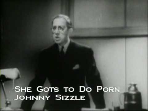 sHE GOTS TO DO pORN (jOHNNY SiZZle)