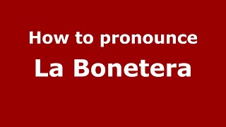 How to pronounce La Bonetera