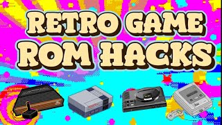 Retro Game Rom Hacks - Atari 2600,Megadrive,NES,SNES