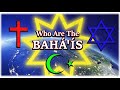 Who are the Bahá'ís? The Forgotten 4th Abrahamic Faith