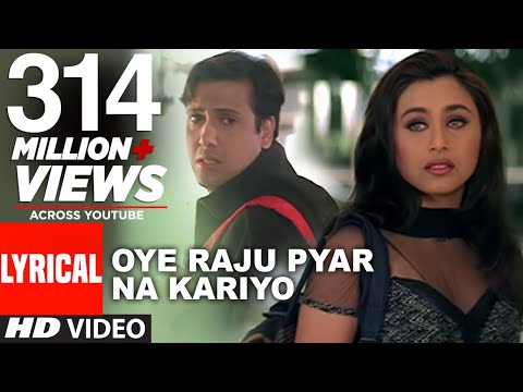 Oye Raju Pyar Na Kariyo Lyrical Video || Hadh Kar Di Aapne || Govinda, Rani Mukherjee