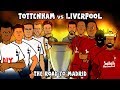 🏆The Road to Madrid: Tottenham vs Liverpool🏆 (Champions League Preview 0-2 2019)