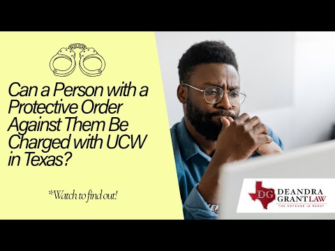 Can a Person with a Protective Order Against Them Be Charged with UCW in Texas? | Find Out Now!