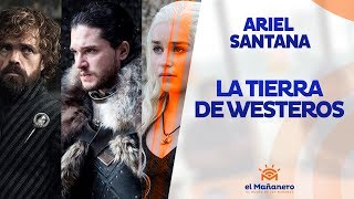 Ariel Santana / Game Of Thrones – La Tierra de Westeros