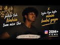 Tujhe Kyu Lagta Mai Badal Gaya X Pehle To Nahi Tum Aise The Viral Instagram Song