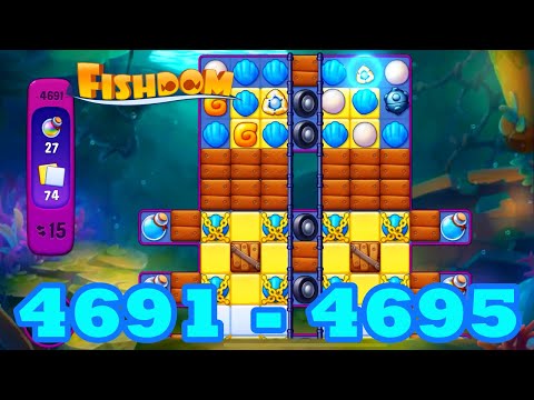 Fishdom Level 4691 - 4695 HD Walkthrough | 3 match puzzle | gameplay | android | 4692 | 4693 | 4694