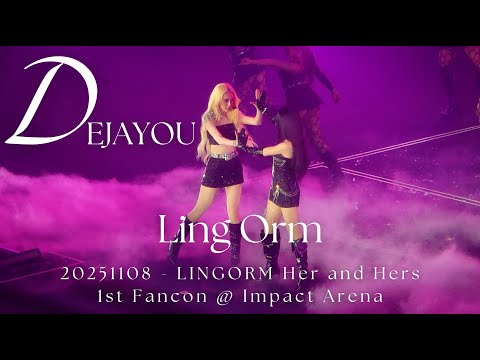 [4K Fancam] LingOrm - DEJAYOU @ 20251108 LINGORM Her and Hers 1st Fancon