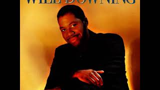 Will Downing - So you wanna be my lover  L.P. Will Downing (funk soul 1988)