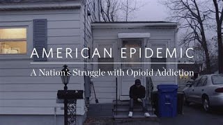 American Epidemic: The Nation's Struggle With Opioid Addiction