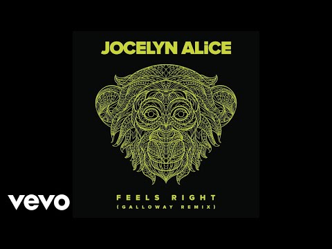 Jocelyn Alice - Feels Right (Galloway Remix) [Audio]