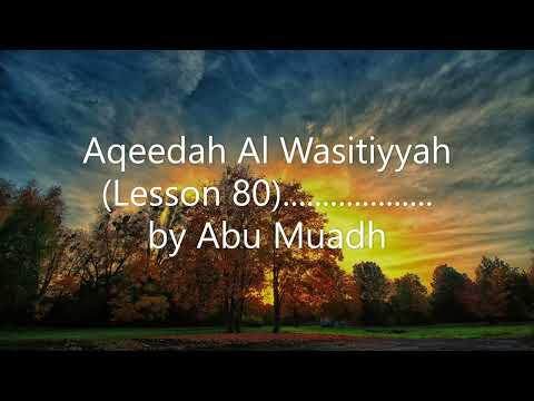 Aqeedah Al Wasitiyyah - (Lesson 80)................... by Abu Muadh