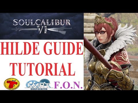SoulCalibur VI: HILDE Beginner Guide Tutorial