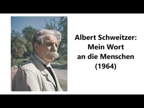 Albert Schweitzer: Mein Wort an die Menschen