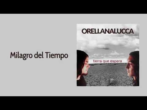 Orellana Lucca - Milagro del Tiempo (TIERRA QUE ESPERA)