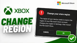 Fix “Change Your Store Region” Error on Xbox/Microsoft Store .