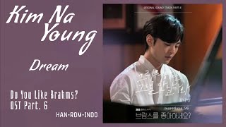 Kim Na Young (김나영) – Dream (그리워하면 그댈 만날까봐) Lyrics INDO Do You Like Brahms? 브람스를 좋아하세요? OST Part. 6